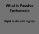 Passive Euthanasia